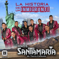 HNOS. SANTAMARIA DE TIERRA CALIENTE - La Historia de un Inmigrante
