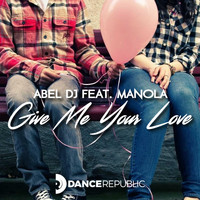 Abel Dj - Give Me Your Love (Matteo Sala Remix)