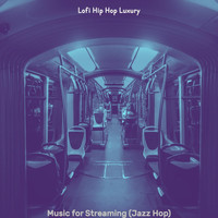 Lofi Hip Hop Luxury - Music for Streaming (Jazz Hop)