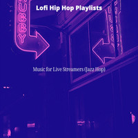 Lofi Hip Hop Playlists - Music for Live Streamers (Jazz Hop)