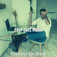Easy Jazz Music - Feelings for Work