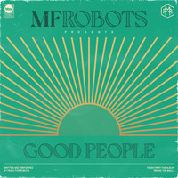 MF Robots - Good People & Mother Funkin Robots - the Remixes