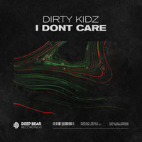 Dirty Kidz - I Dont Care