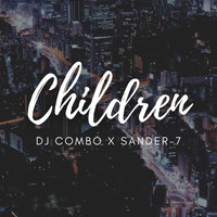 DJ Combo, Sander-7 - Children