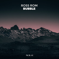 Ross Rom - Bubble
