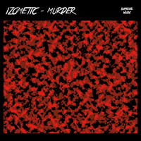 Izometic - Murder