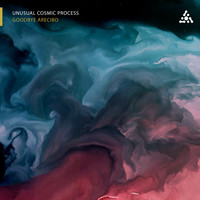 Unusual Cosmic Process - Goodbye Arecibo