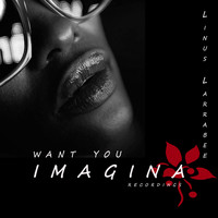 Linus Larrabee - want you