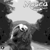 Mosca - Baby San (K21extended version)