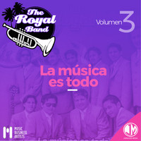 The Royal Band - La música es todo, Vol. 3
