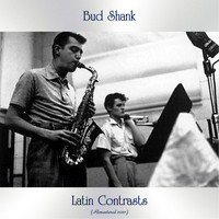 Bud Shank - Latin Contrasts (Remastered 2021)