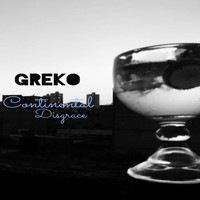Greko - Continental Disgrace