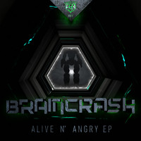 Braincrash - Alive n' Angry 