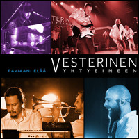 Vesterinen yhtyeineen - Paviaani elää (Live)