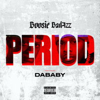 Boosie Badazz - Period (feat. DaBaby) (Explicit)