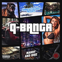 Q Banga - Manny and Jose (Explicit)