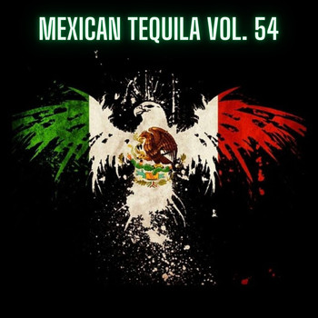 Various Artists - Mexican Tequila Vol. 54