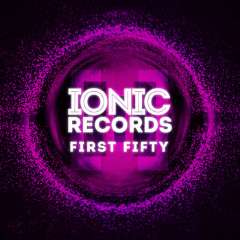 Various Artists - First Fifty: Five Years of IONIC Records (The Best of the First 50 Releases in 5 Years)