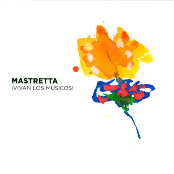 Mastretta - ¡Vivan los Músicos!