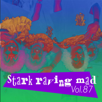 Various Artists - Stark Raving Mad, Vol. 87 (Explicit)