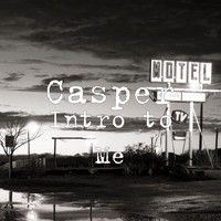 Casper - Intro to Me (Explicit)