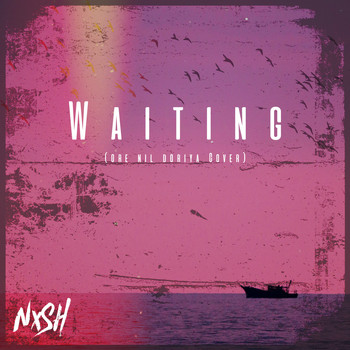 Nish - Waiting (Ore Nil Doriya Cover)