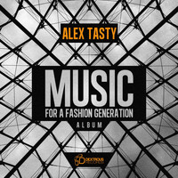 Alex Tasty - Music For A Fashion Generation (Album)