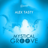 Alex Tasty - Mystical Groove EP