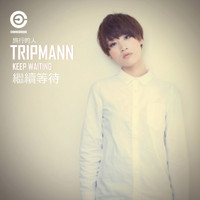 Tripmann - Keep Waiting