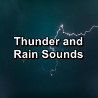 Nature - Thunder and Rain Sounds