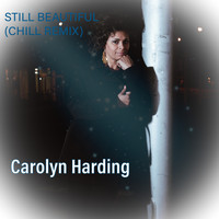 Carolyn Harding - Still Beautiful (Chill Remix)