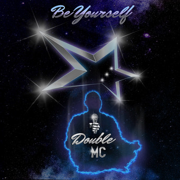 Double Mc - Be Yourself