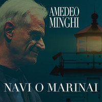 Amedeo Minghi - Navi o marinai