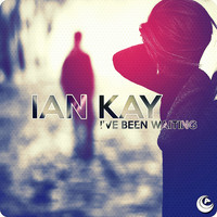 Ian Kay - I've Been Waiting