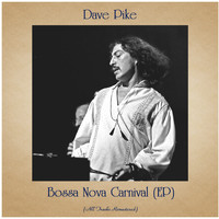 Dave Pike - Bossa Nova Carnival (EP) (All Tracks Remastered)