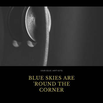 Various Artists - Blue Skies Are 'round the Corner