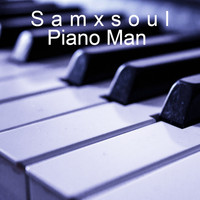 Samxsoul - Piano Man