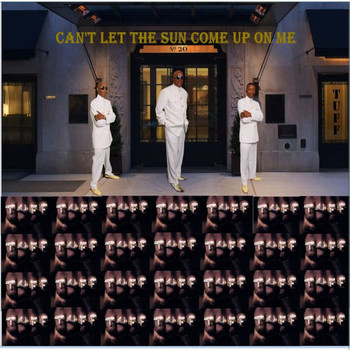 Tuff - Can't Let the Sun Come Up On Me