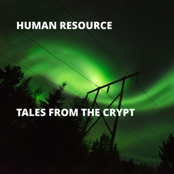 Human Resource - Tales from the Crypt (Explicit)