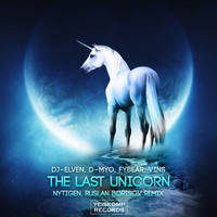 Dj-Elven, D-Myo, Fybear, VINS - The last Unicorn (NyTiGen, Ruslan Borisov Remix)