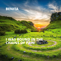 Benita - I Was Bound in the Chains of Pain (Explicit)