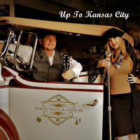 Travis Smith & Cindy Jo - Up to Kansas City