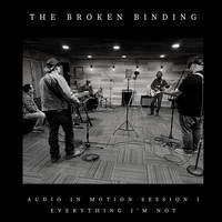 The Broken Binding - Everything I’m Not (Explicit)