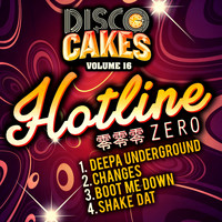 Hotline Zero - Disco Cakes, Vol. 16