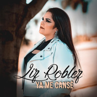 Liz Roblez - Ya Me Canse