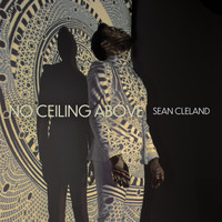 Sean Cleland - No Ceiling Above