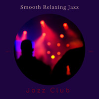 Jazz Club - Smooth Relaxing Jazz