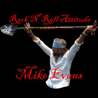 Mike Evans - Rock N' Roll Attitude