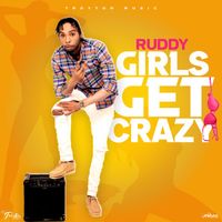 Ruddy - Girls Get Crazy