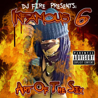DJ Fire & Infamous 6 - Art of the Six (DJ Fire Presents Infamous 6) (Explicit)